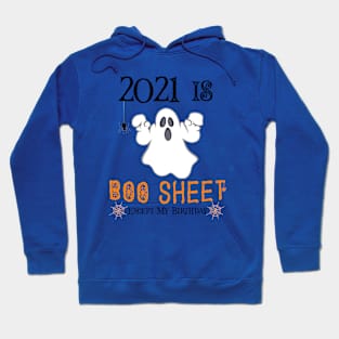 2021 Is Boo Sheet Except My Birthday ,Funny Ghost Halloween 2021 Hoodie